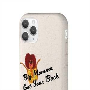 Black Big Momma Got Your Back Biodegradable Phone Case (5 - iPhone sizes and 3 - Samsung sizes)