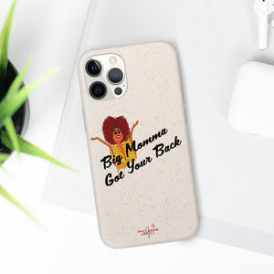 Black Big Momma Got Your Back Biodegradable Phone Case (5 - iPhone sizes and 3 - Samsung sizes)