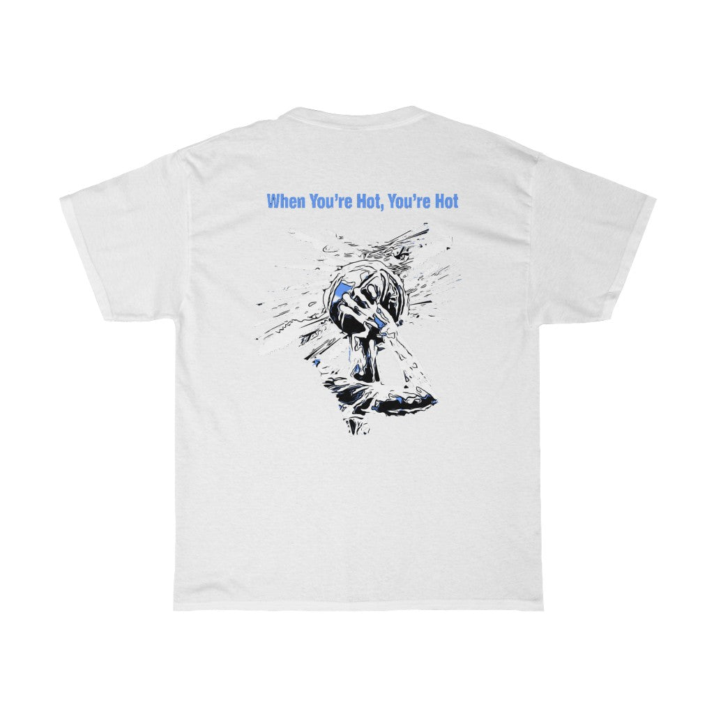You’re Hot Light Blue Adult Male  Heavy Cotton Tee in 11 Colors