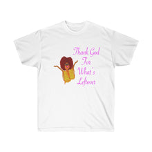 Load image into Gallery viewer, Thank God For What’s Leftover Adult Female Ultra Cotton Tee in 4 Colors
