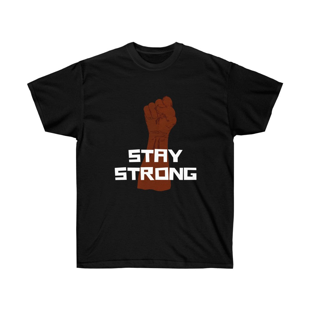 Stay Strong Unisex Ultra Cotton Tee