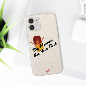 Black Big Momma Got Your Back Biodegradable Phone Case (5 - iPhone sizes and 3 - Samsung sizes)