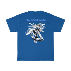 You’re Hot Light Blue Adult Male  Heavy Cotton Tee in 11 Colors