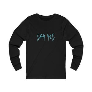 Say Yes Adult Female Jersey Long Sleeve Tee in White, Black, Athletic Heather, Dark Grey Heather, Red