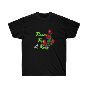 Roses For A Rose Adult Female Ultra Cotton Tee in 3 colors