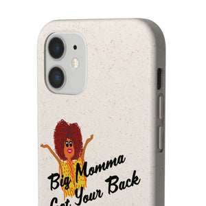 Black Big Momma Got Your Back Biodegradable Phone Case (5 - iPhone sizes and 3 - Samsung sizes)