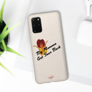 Black Big Momma Got Your Back Biodegradable Phone Case (5 - iPhone sizes and 3 - Samsung sizes)