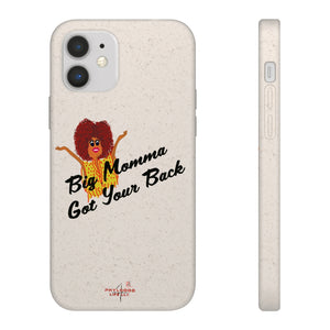 Black Big Momma Got Your Back Biodegradable Phone Case (5 - iPhone sizes and 3 - Samsung sizes)