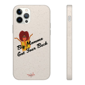 Black Big Momma Got Your Back Biodegradable Phone Case (5 - iPhone sizes and 3 - Samsung sizes)