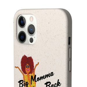 Black Big Momma Got Your Back Biodegradable Phone Case (5 - iPhone sizes and 3 - Samsung sizes)