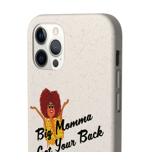 Black Big Momma Got Your Back Biodegradable Phone Case (5 - iPhone sizes and 3 - Samsung sizes)