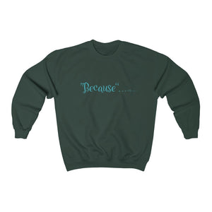 Because Adult Female Heavy Blend™ Crewneck Sweatshirt in Heliconia,  Ash, Forest Green, Antique Sapphire, Dark Heather, Maroon, Navy, Orange, Purple, Red, Sand, White, Black