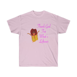 Thank God For What’s Leftover Adult Female Ultra Cotton Tee in 4 Colors