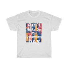 Load image into Gallery viewer, Ain’t No Redo On Judgement Day Unisex Heavy Cotton Tee
