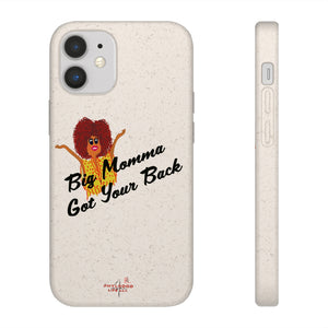 Black Big Momma Got Your Back Biodegradable Phone Case (5 - iPhone sizes and 3 - Samsung sizes)