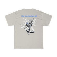 Load image into Gallery viewer, You’re Hot Light Blue Adult Male  Heavy Cotton Tee in 11 Colors
